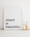 smart is beautiful art print 