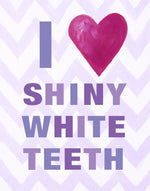 Kids Bathroom Art Prints by Cici Art Factory - I heart SHINY WHITE TEETH