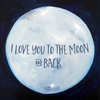 I Love you to the Moon & Back by Liz Clay of Cici Art Factory